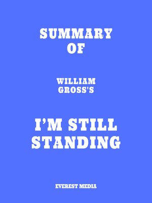 cover image of Summary of William Gross's I'm Still Standing
